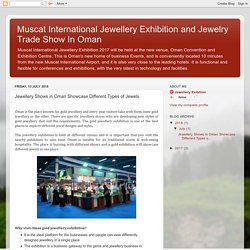 Muscat International Jewellery Exhibition and Jewelry Trade Show In Oman: Jewellery Shows in Oman Showcase Different Types of Jewels
