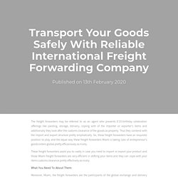 Transport Your Goods Safely With Reliable International Freight Forwarding Company