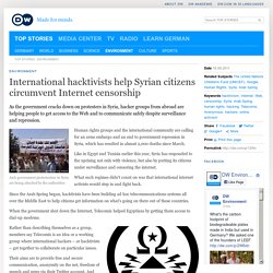 International hacktivists help Syrian citizens circumvent Internet censorship