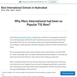 Why Meru International had been so Popular Till Now? – Best International Schools in Hyderabad