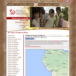 Service Volontaire International - Projets et stages au Pérou - Le site de référence sur les Chantiers Internationaux et le volontariat jeunes