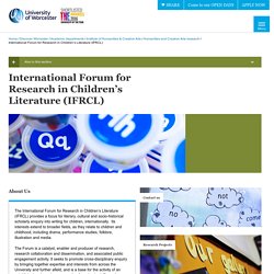 International Forum for Research in Children s Literature (IFRCL) - University of Worcester