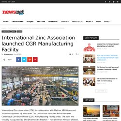 International Zinc Association launched CGR Manufacturing Facility