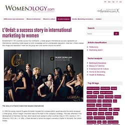 L’Oréal: a success story in international marketing to women