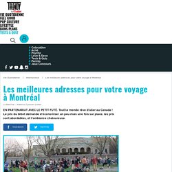 International : Les meilleures adresses pour votre voyage à Montréal - L'Etudiant Trendy
