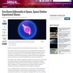 Fire Burns Differently in Space, Space Station Experiment Shows