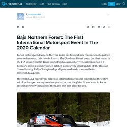 Baja Northern Forest: The First International Motorsport Event In The 2020 Calendar