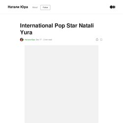 International Pop Star Natali Yura - Натали Юра