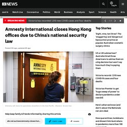 Amnesty International closes Hong Kong offices due to China's national security law
