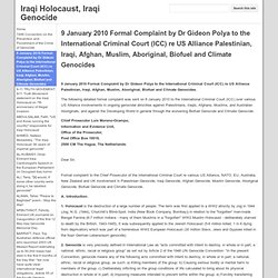 9 January 2010 Formal Complaint by Dr Gideon Polya to the International Criminal Court (ICC) re US Alliance Palestinian, Iraqi, Afghan, Muslim, Aboriginal, Biofuel and Climate Genocides - Iraqi Holocaust, Iraqi Genocide