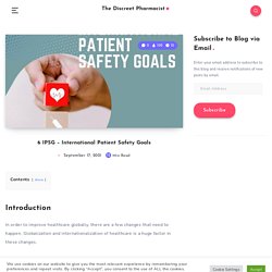 6 IPSG - International Patient Safety Goals - The Discreet Pharmacist