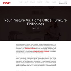 Your Posture Vs. Home Office Furniture Philippines