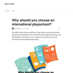 Why should you choose an international playschool?