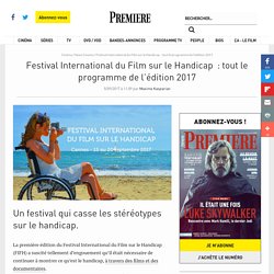 Festival International du Film sur le Handicap  : tout le programme de l’édition 2017