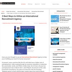 3 Best Ways to Utilize an International Recruitment Agency - Spectrum Talent Management