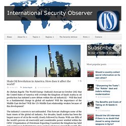 International Security Observer » Shale Oil Revolution in America. How does it affect the world?