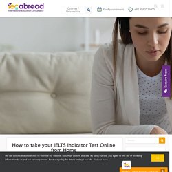 How to take your IELTS Indicator Test Online from Home - IEC Abroad