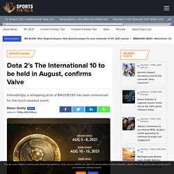 Dota 2's The International 10 to be held in August, confirms Valve - SportsTiger