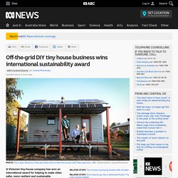 Off-the-grid DIY tiny house business wins international sustainability award