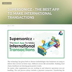SUPERSONICZ - THE BEST APP TO MAKE INTERNATIONAL TRANSACTIONS