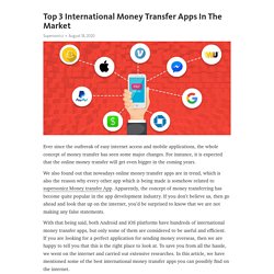 Top 3 International Money Transfer Apps In The Market