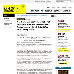 Viet Nam: Amnesty International Demands Release of Prominent Vietnamese Activist Jailed Over Democracy Calls