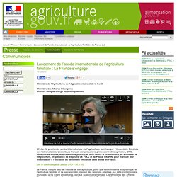 Lancement de l’année internationale de l’agriculture familiale : La France s’engage.