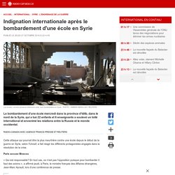 Indignation internationale après le bombardement d'une école en Syrie