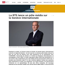 La RTS lance un pôle média sur la Genève internationale - rts.ch - Communiqués de presse