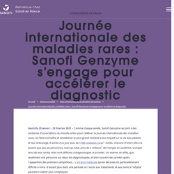 INTERNATIONAL:Journée internationale des maladies rares : Sanofi Genzyme s’engage pour accélérer le diagnostic - Sanofi France