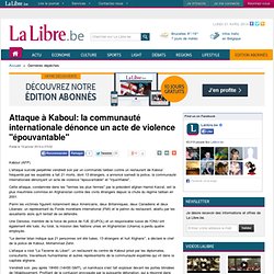 Attaque à Kaboul: la communauté internationale dénonce un acte de violence "épouvantable"