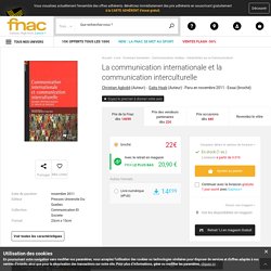 La communication internationale et la communication interculturelle - broché - Christian Agbobli, Gaby Hsab - Livre ou ebook - Soldes 2016 Fnac.com