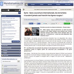 Syrie : Sans couverture internationale, les terroristes n’auraient jamais osé franchir les lignes rouges !