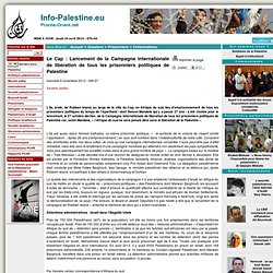 [Info-Palestine] -  Le Cap : Lancement de la Campagne internationale de libération de tous les prisonniers politiques de Palestine <script> identifiant_article = 14154; </script>