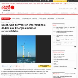 Brest. Une convention internationale dédiée aux Energies marines renouvelables - Brest - Énergies