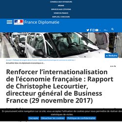 Renforcer l’internationalisation de l’économie française : Rapport de Christophe Lecourtier, directeur général de Business France (29.11.17)