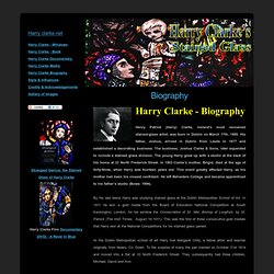 Harry Clarke - Biography (1889 to 1931) was undoubtedly Ireland’s greatest stained glass artist. Internationally the name of Harry Clarke is synonymous with quality craftsmanship and imaginative genius in his stained glass work.