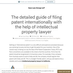 The detailed guide of filing patent internationally with the help of intellectual property lawyer – Saw Law Group LLP