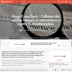 Projet CrossCheck : l'alliance des médias français et internationaux contre la désinformation - Politique