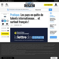 Pays en quête de profils internationaux et surtout Français