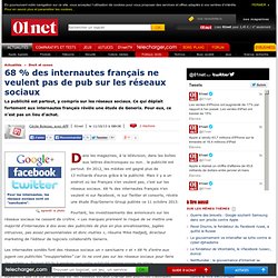 68 % des internautes français ne veulent pas de pub sur les réseaux sociaux