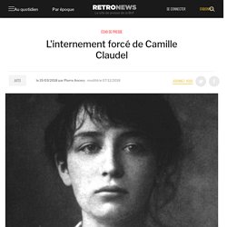 L'internement forcé de Camille Claudel