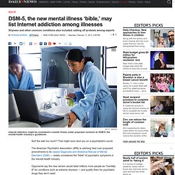 DSM-5, the new mental illness ‘bible,’ may list Internet addiction among illnesses