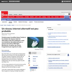 Un réseau internet alternatif est peu probable