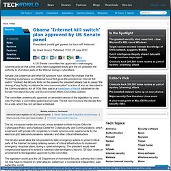 Obama 'Internet kill switch' plan approved by US Senate panel