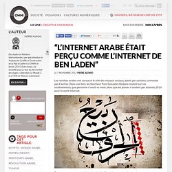 “L’Internet arabe était perçu comme l’Internet de Ben Laden”