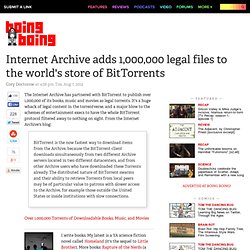 Internet Archive adds 1,000,000 legal files to the world's store of BitTorrents