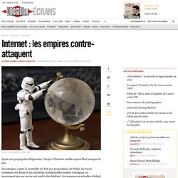 Internet : les empires contre-attaquent