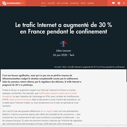 Le trafic Internet a augmenté de 30 % en France pendant le confinement