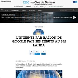L'Internet par ballon de Google fait ses débuts au Sri Lanka - Technologie
